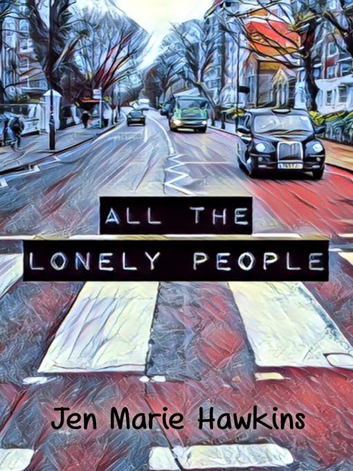 Title details for All the Lonely People by Jen Marie Hawkins - Available